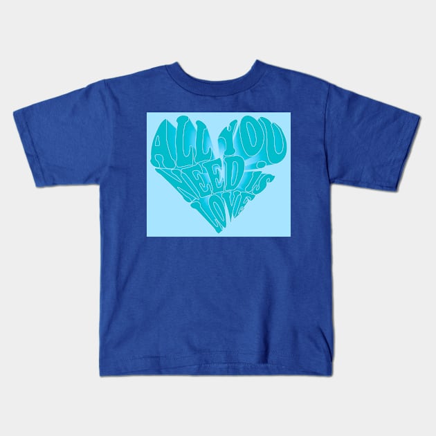 All You Need is Love- turquoise Kids T-Shirt by KatieMorrisArt